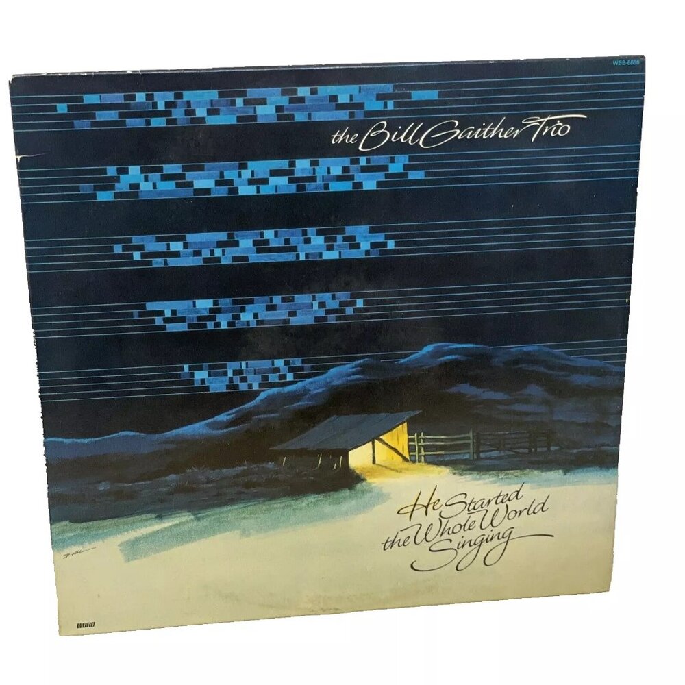 The Bill Gaither Trio He Started The Whole World Singing (Vinyl, 1982) Word VG+